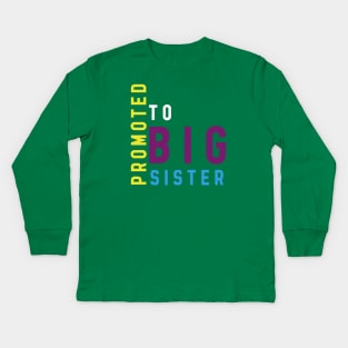 Promoted to big sister Kids Long Sleeve T-Shirt